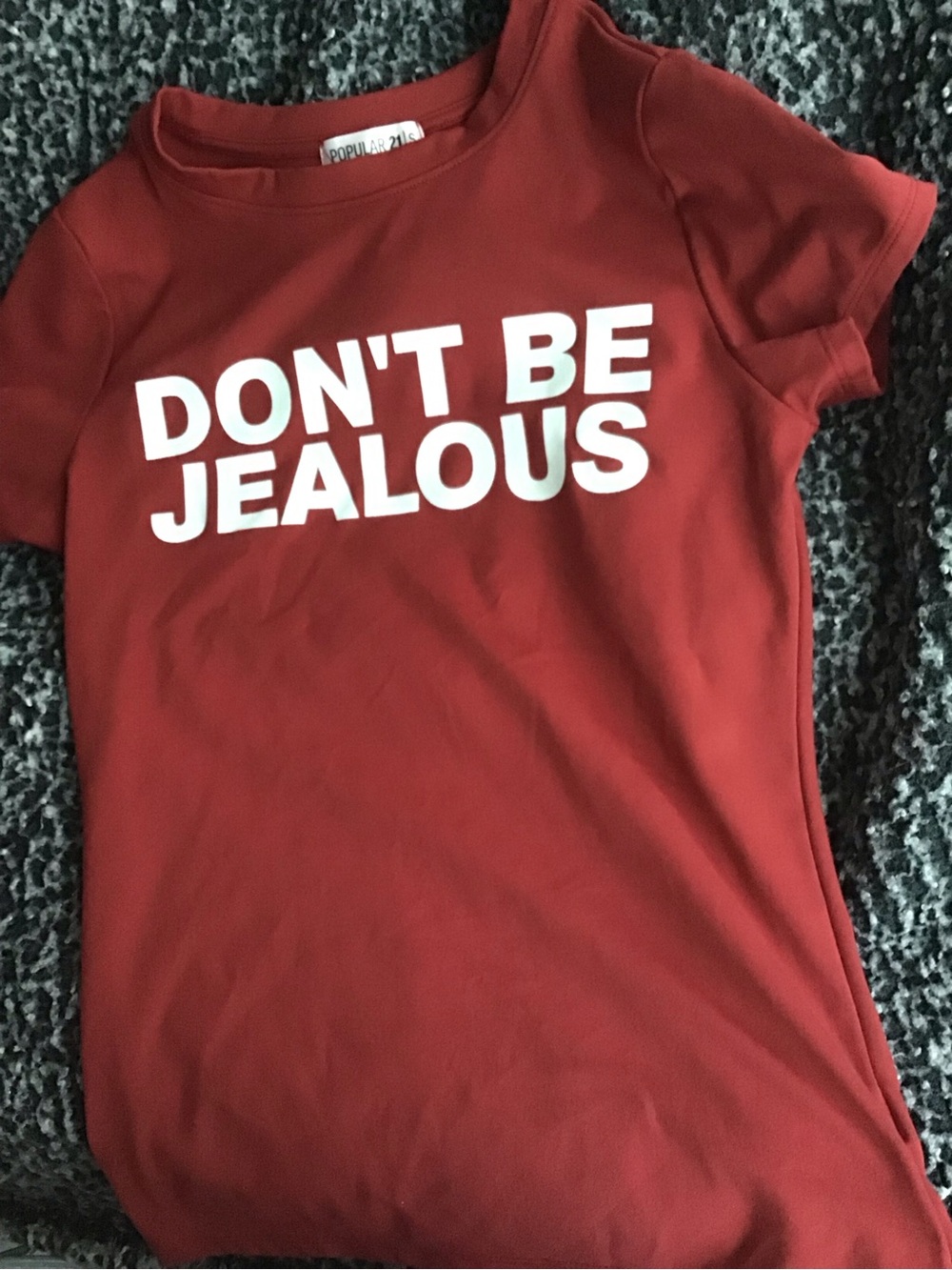 Don’t be jealous T-shirt